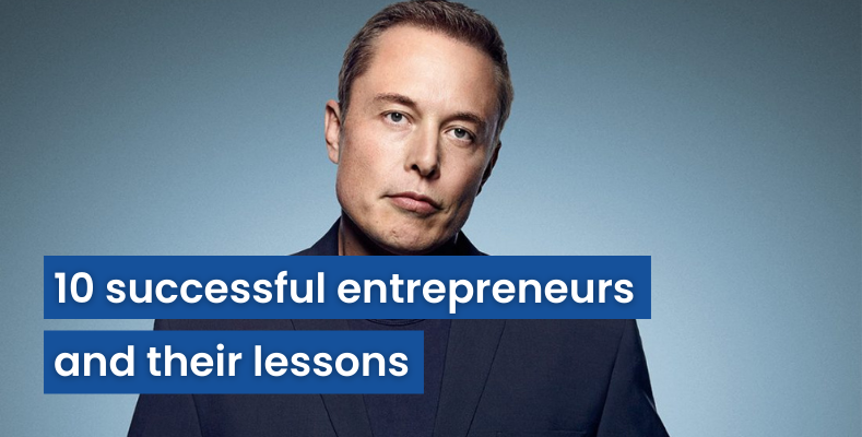 10 successful entrepreneurs and their lessons