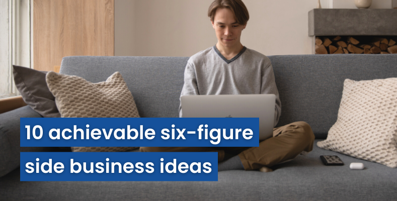 10 achievable six-figure side business ideas